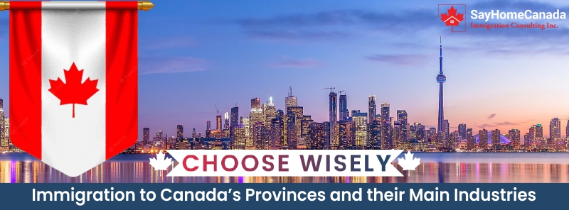 Choose Wisely: Immigration to Canada’s Provinces and their Main Industries
