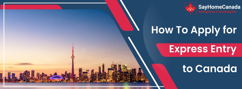 How To Apply for Express Entry to Canada?