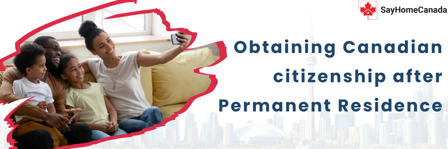 Obtaining Canadian citizenship after permanent residence