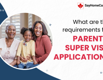 Requirements for parents' super visa application