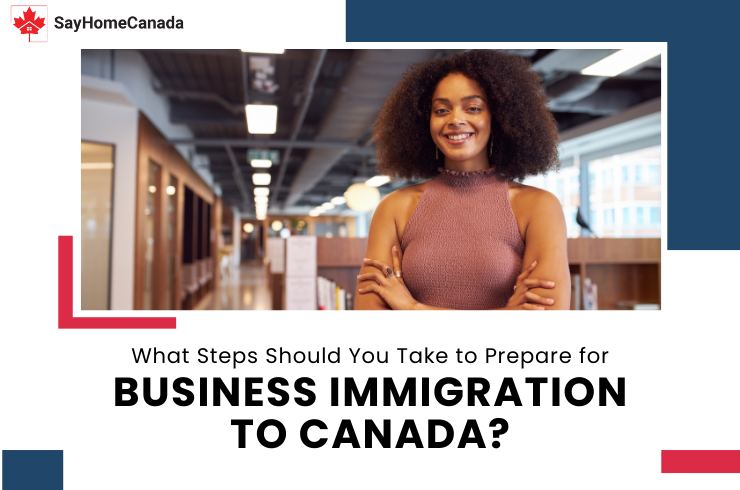 Prepare for Business Immigration to Canada