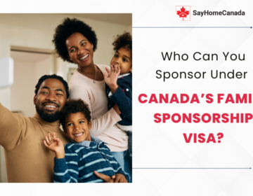 Sponsor Under Canada’s Family Sponsorship Visa