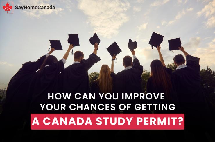 Improve Your Chances of Getting a Canada Study Permit