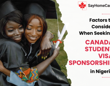 Factors to Consider When Seeking Canada Student Visa Sponsorship in Nigeria