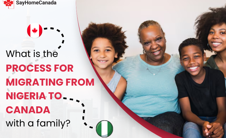 What Is the Seamless Process for Migrating from Nigeria to Canada with a Family? 