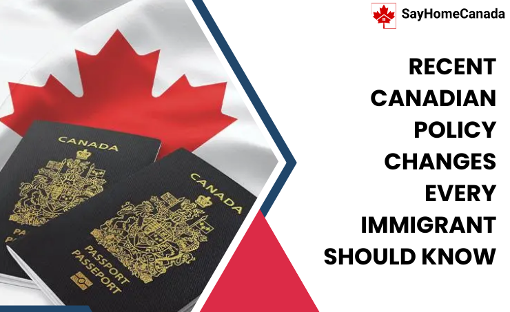 Recent Canadian Policy Changes Every Immigrant Should Know