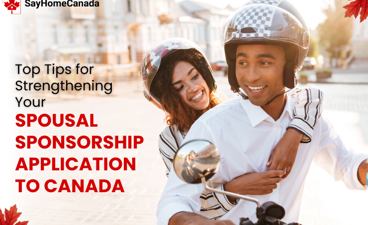 Top Tips for Strengthening Your Spousal Sponsorship Application to Canada